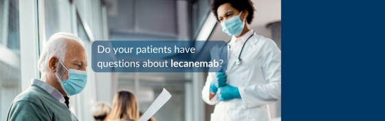 Do your patients have questions about lecanemab?